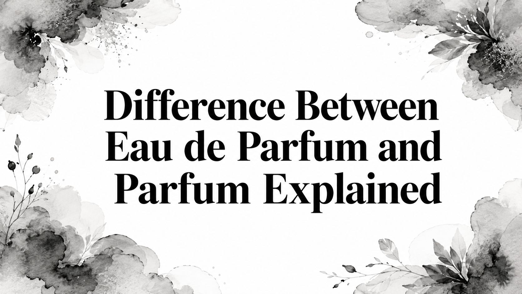 Difference Between Eau de Parfum and Parfum Explained - Decant Sample