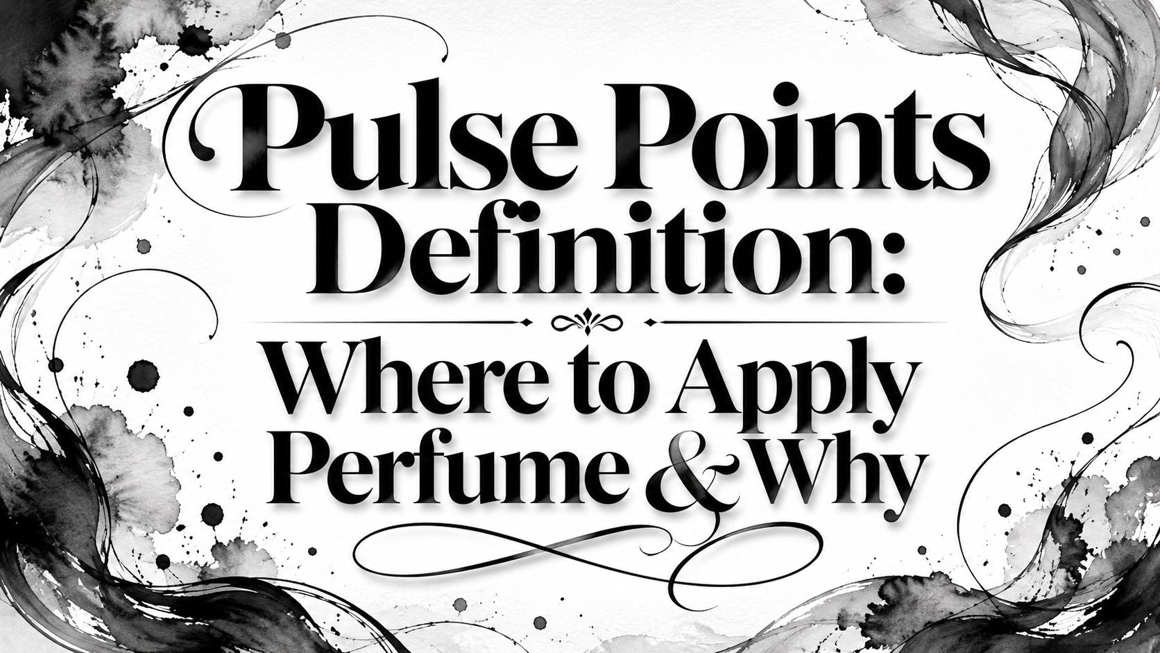 Pulse Points Definition: Where to Apply Perfume & Why - Decant Sample