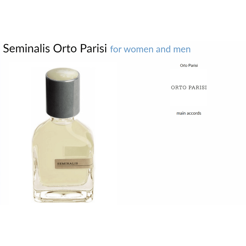 Seminalis Orto Parisi for women and men Decant Samples - Decant Sample